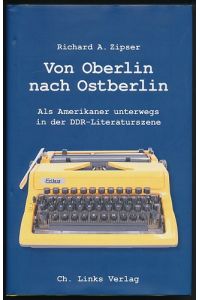Von Oberlin nach Ostberlin.   - Als Amerikaner unterwegs in der DDR-Literaturszene.
