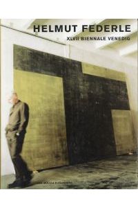 Helmut Federle. [erscheint anlässlich der Ausstellung im Schweizer Pavillon im Rahmen der Biennale in Venedig 1997].