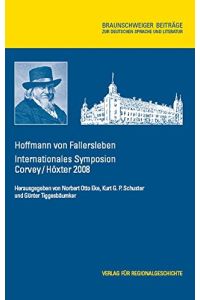 Hoffmann von Fallersleben.   - Internationales Symposium Corvey / Höxter 2008.