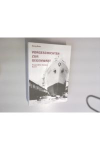 Vorgeschichten zur Gegenwart / Vorgeschichten zur Gegenwart: Ausgewählte Aufsätze, Band 4.