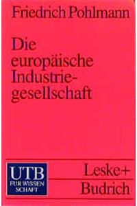Die europäische Industriegesellschaft  - Voraussetzungen und Grundstrukturen