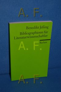 Bibliographieren für Literaturwissenschaftler.   - Reclams Universal-Bibliothek , Nr. 17640