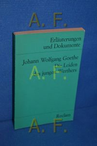Johann Wolfgang Goethe, Die Leiden des jungen Werthers / Erläuterungen und Dokumente (Universal-Bibliothek Nr. 8113)  - hrsg. von Kurt Rothmann
