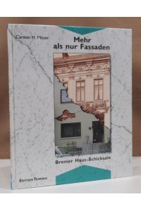 Mehr als nur Fassaden. Bremer Haus-Schicksale. Zu Veränderungen am Erscheinungsbild einer Hansestadt. Hrsg. : UBUS.