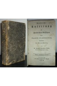 Praktische Anleitung zu schriftlichen Auffsätzen über Gegenstände des gemeinen Lebens, besonders für Bürgerschulen; von Johann Christian Dolz.