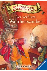 Der verflixte Wahrheitszauber.   - Aus dem Amerikan. von Petra Wiese. Mit Ill. von Almud Kunert / Ravensburger Taschenbuch ; Bd. 52299