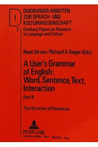 A User's Grammar of English: Word, Sentence, Text, Interaction  - Part B: The Structure of Sentences