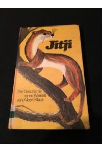 Jitji : die Geschichte eines Wiesels.