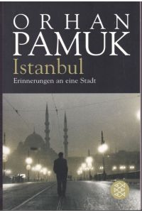 Istanbul. Erinnerungen an eine Stadt