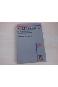 Militarismus. Die Geschichte einer internationalen Debatte.