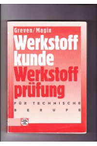 Greven, Magin, Werkstoffkunde - Werkstoffprüfung für Technische Berufe / 15. Auflage