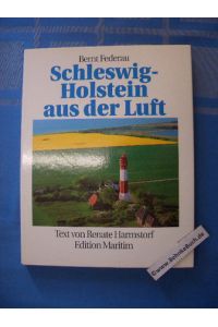 Schleswig-Holstein aus der Luft.   - Text von Renate Harmstorf: