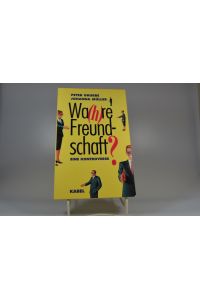 Wa(h)re Freundschaft? : Eine Kontroverse.   - und Johanna Müller