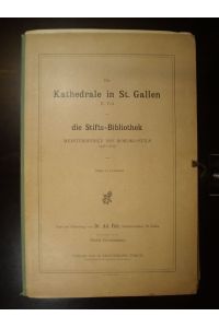 Die Kathedrale in St. Gallen. Die Kathedrale in St. Gallen, II. Teil und die Stifts-Bibliothek. Meisterwerke des Rokoko-Stils (1756-1763)