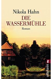 Die Wassermühle : Roman.   - Ullstein ; 24819