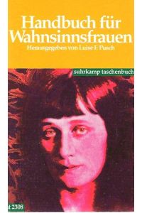 Handbuch für Wahnsinnsfrauen.   - hrsg. und mit einem Nachw. vers. von Luise F. Pusch / Suhrkamp-Taschenbuch ; 2308