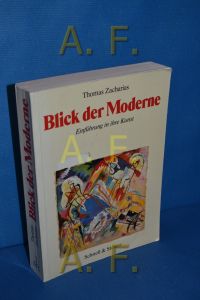 Blick der Moderne : Einf. in ihre Kunst.