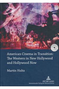 American cinema in transition. The western in New Hollywood and Hollywood Now.