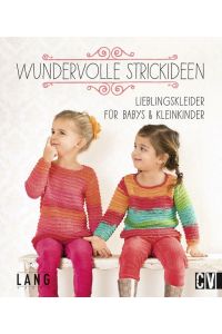 Wundervolle Strickideen - Lieblingskleider für Babys & Kleinkinder