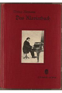Das Klavierbuch  - Geschichte der Klaviermusik und ihrer Meister bis zur Gegenwart