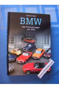 BMW : alle Personenwagen seit 1928.
