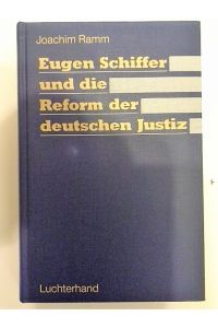 Eugen Schiffer und die Reform der deutschen Justiz.