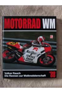 Motorrad WM '88. Die Rennen zur Straßen-Weltmeisterschaft.