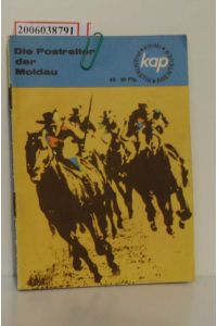 Die Postreiter der Moldau - Heft 48 aus der Reihe KAP (Krimi * Abenteuer * Phantastik)