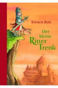 Der kleine Ritter Trenk. Illustrationen von Barbara Scholz.   - Alter: ab 6 Jahren.
