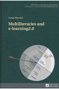 Multiliteracies and e-learning2. 0.   - Fremdsprachendidaktik inhalts- und lernerorientiert ; Vol. 28.