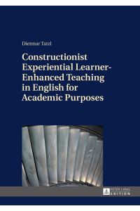 Constructionist experiential learner-enhanced teaching in English for academic purposes.   - Dietmar Tatzl