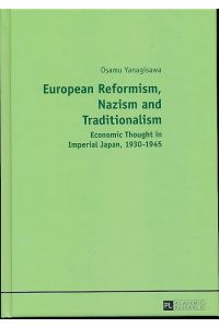 European reformism, Nazism and traditionalism. Economic thought in imperial Japan, 1930 - 1945.