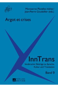 Argot et crises.   - InnTrans. Innsbrucker Beiträge zu Sprache, Kultur und Translation ; 9