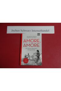 Amore, Amore : die schönsten italienischen Liebesgeschichten.