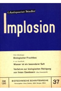 Implosion. Biotechnische Schriftenreihe Heft 37.