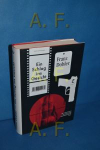 Ein Schlag ins Gesicht : Kriminalroman  - Franz Dobler