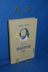 Ist Shakespeare tot?.   - Mark Twain , Übersetzung aus dem amerikanischen Englisch von Nikolaus Hansen , mit einem Vorwort von Leander Haußmann
