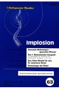 Implosion. Biotechnische Schriftenreihe Heft 63. Oktober.