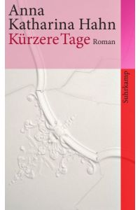Kürzere Tage : Roman.   - Suhrkamp-Taschenbuch ; 4158