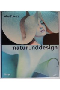 Natur und Design. Inspiration für Architektur, Mode und angewandte Kunst. Aus dem Englischen von Beate Gorman.