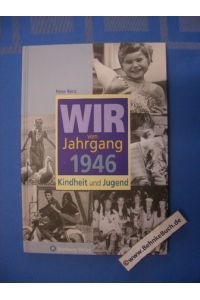 Wir vom Jahrgang 1946 : Kindheit und Jugend.