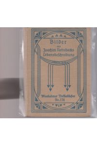Bilder aus Joachim Nettelbecks Lebensbeschreibung.   - Wiesbadener Vollksbücher Nr. 176,