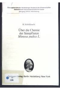Über die Chemie der Sinnpflanze Mimosa pudica L.   - Sitzungsberichte der Heidelberger Akademie der Wissenschaften, Mathematisch-Naturwissenschaftliche Klasse ; Jg. 1978, Abh. 6