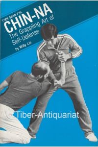 T'Ien Shan P'ai Chin-Na. The Grappling Art of Self-Defense.