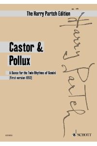 Castor & Pollux  - A Dance for the Twin Rhythms of Gemini (1st Version 1952)), (Reihe: The Harry Partch Edition)