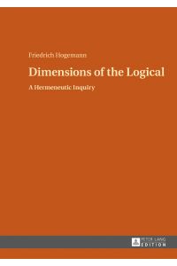 Dimensions of the Logical : A Hermeneutic Inquiry.