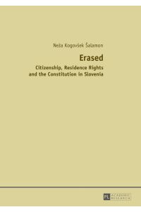 Erased : citizenship, residence rights and the constitution in Slovenia.
