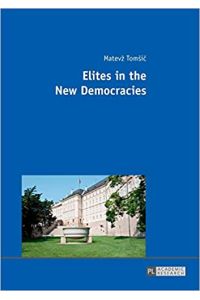 Elites in the new democracies.   - MatevÅ¾ TomÅ¡iÄ