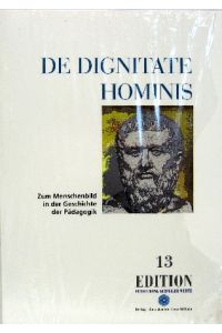 De Dignitate Hominis.   - Zum Menschenbild in der Geschichte der Pädagogik.