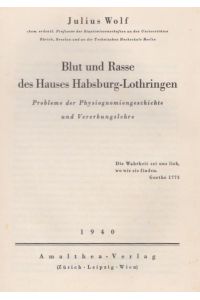 Blut und Rasse des Hauses Habsburg-Lothringen. Probleme der Physiognomiengeschichte und Vererbungslehre.